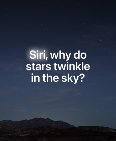 Écran affichant un ciel étoilé sur lequel apparaît le texte d’une requête à Siri AI : Siri, pourquoi les étoiles scintillent-elles dans le ciel ?